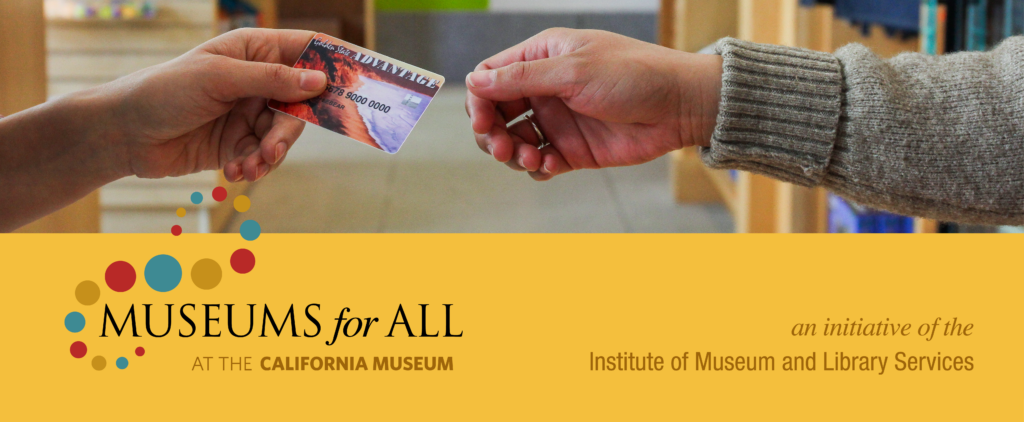 Museums for All Reduced Admission California Museum