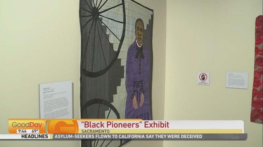 GoodDay Sacramento shows a quilt in the Black Pioneers exhibit. Links to full segment.